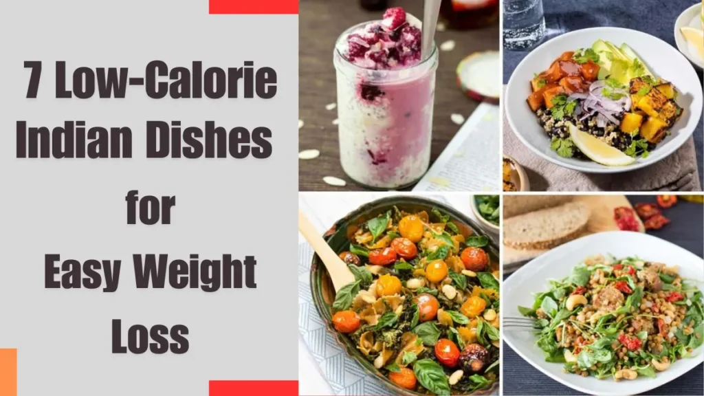 Light & Delicious: 7 Low-Calorie Indian Dishes for Easy Weight Loss